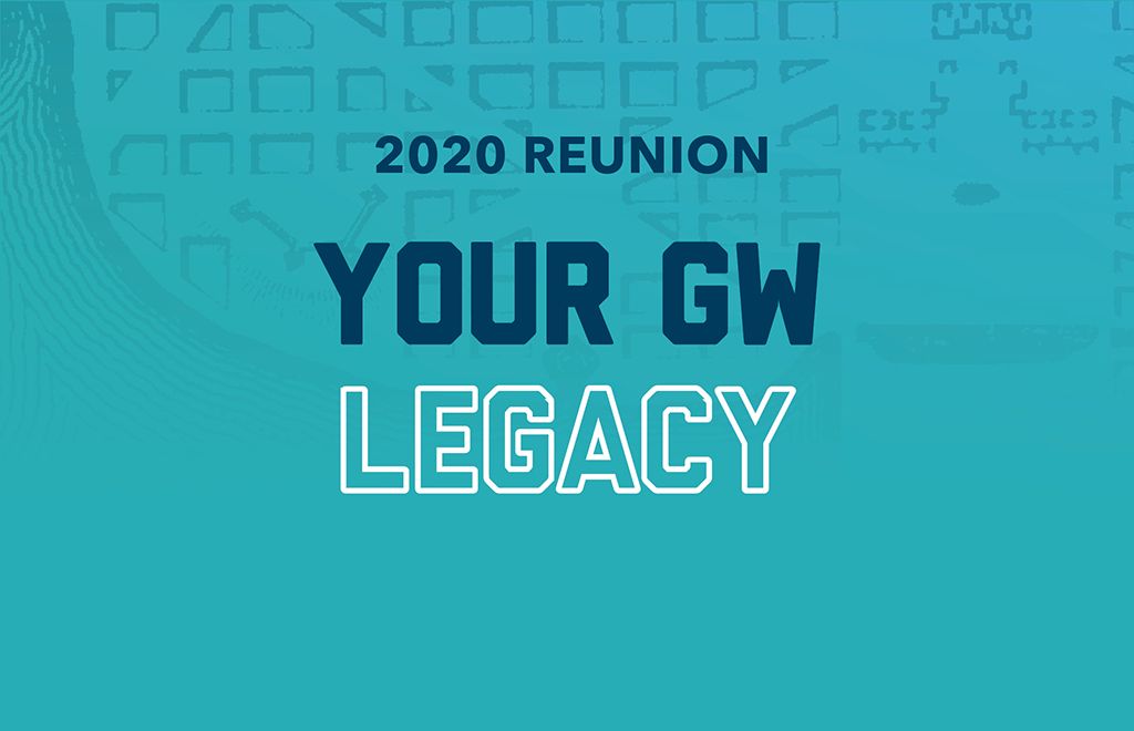 2020 Reunion Your GW Legacy